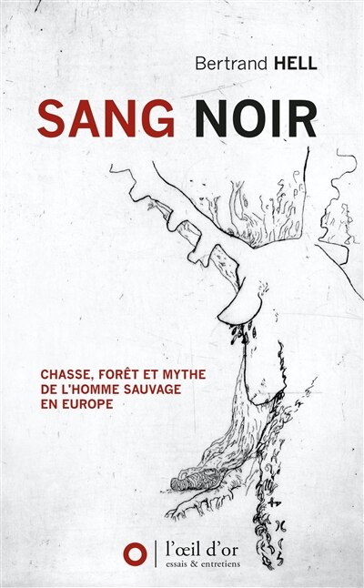 Couverture_Sang noir : chasse, forêt et mythe de l'homme sauvage en Europe