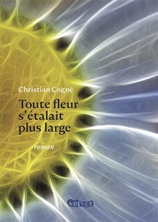 Front cover_Toute fleur s'étalait plus large