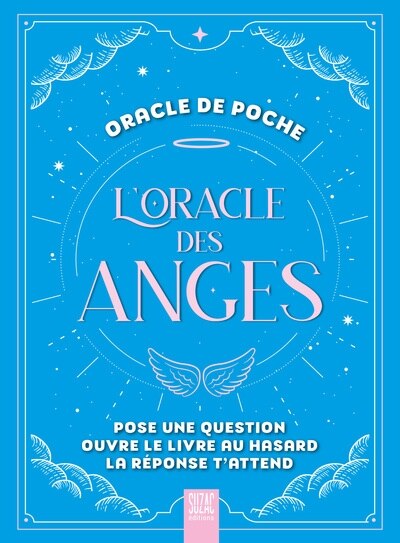 Couverture_L'oracle des anges : pose une question, ouvre le livre au hasard, la réponse t'attend
