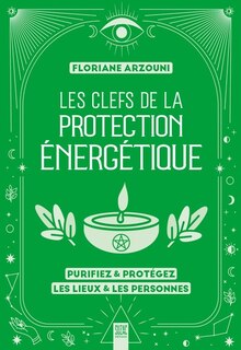 Front cover_Les clefs de la protection énergétique : purifiez & protégez les lieux & les personnes