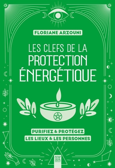 Front cover_Les clefs de la protection énergétique : purifiez & protégez les lieux & les personnes