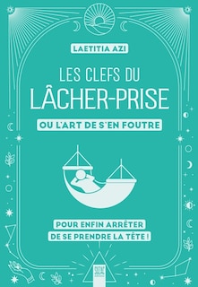 Couverture_Les clefs du lâcher-prise ou L'art de s'en foutre