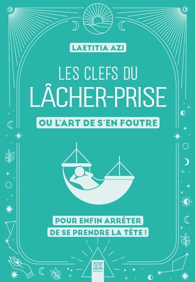 Couverture_Les clefs du lâcher-prise ou L'art de s'en foutre