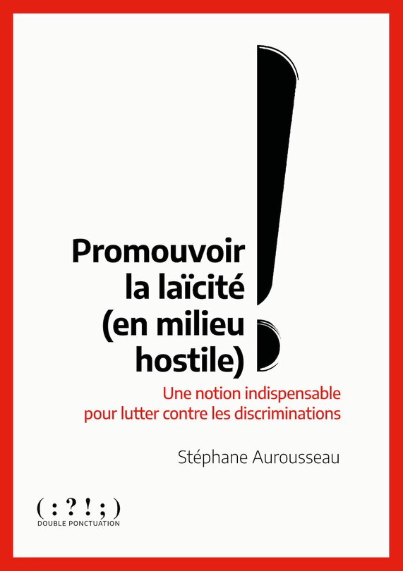 Promouvoir la laïcité (en milieu hostile): une notion indispensable pour lutter contre les discriminations