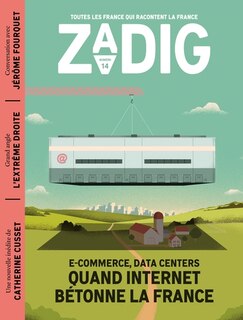 Front cover_Zadig : toutes les France qui racontent la France, n°14. Quand Internet bétonne la France : e-commerce, data centers