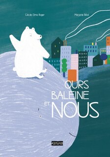 Front cover_Ours, baleine et nous