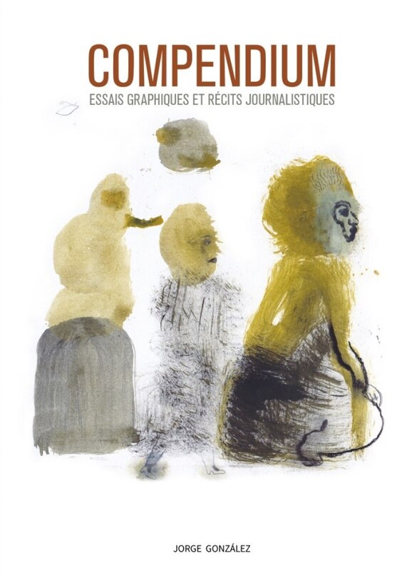 Compendium: Essais graphiques et récits journalistiques