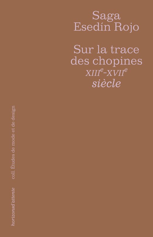 Sur la trace des chopines, XIIIe-XVIIe siècle