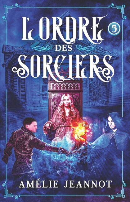 L'Ordre des Sorciers: Tome 5