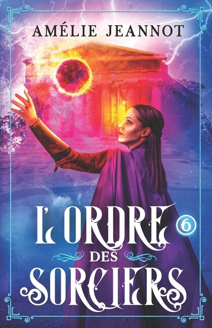 L'Ordre des Sorciers: Tome 6