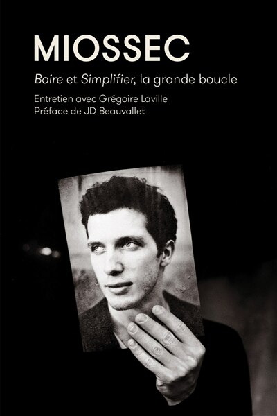 Front cover_Miossec : Boire et Simplifier, la grande boucle : entretien avec Grégoire Laville