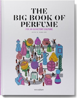 Front cover_The big book of perfume : for an olfactory culture