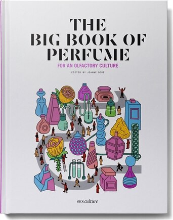 The big book of perfume: for an olfactory culture