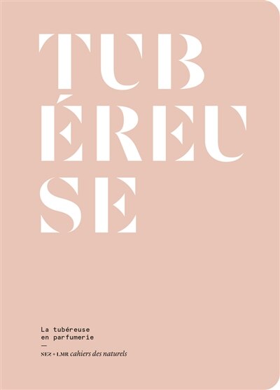 Front cover_Tubéreuse : la tubéreuse en parfumerie