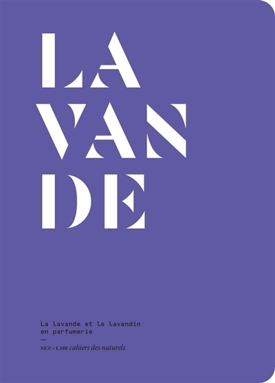 Front cover_Lavande : la lavande et le lavandin en parfumerie