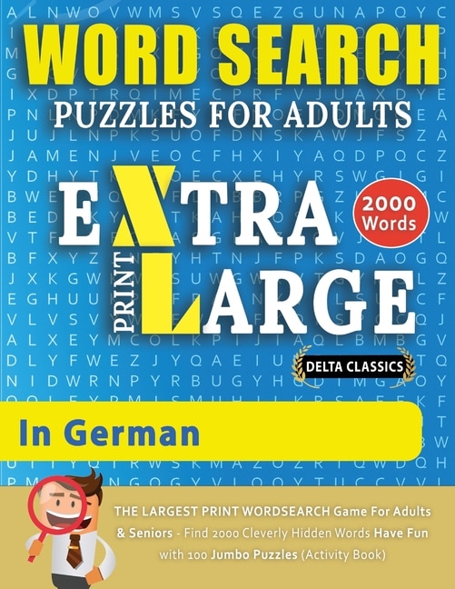 Front cover_WORD SEARCH PUZZLES EXTRA LARGE PRINT FOR ADULTS IN GERMAN - Delta Classics - The LARGEST PRINT WordSearch Game for Adults And Seniors - Find 2000 Cleverly Hidden Words - Have Fun with 100 Jumbo Puzzles (Activity Book)