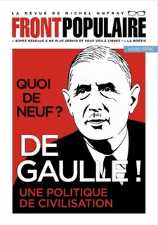 Couverture_Front populaire, hors-série, n°4. Quoi de neuf ? : De Gaulle ! : une politique de civilisation