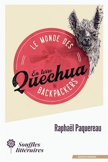 Couverture_Le monde des Backpackers : En terre Quechua