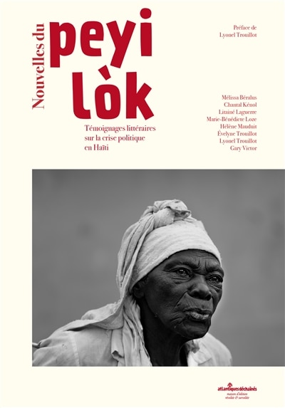 Couverture_Nouvelles du Peyi Lok : t&eacute;moignages litt&eacute;raires sur la crise politique en Ha&iuml;ti