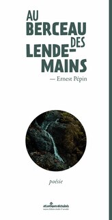 Couverture_Au berceau des lendemains ; J'ai fait voeu d'un pays