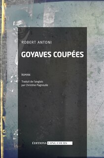 Front cover_Goyaves coupées ou Postscriptum à la civilisation des Simiens : un roman qui se prend pour un scénario