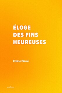 Eloge des fins heureuses