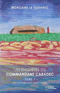 Les enquêtes du Commandant Caradec - Tome 1: Elle portait une robe rouge