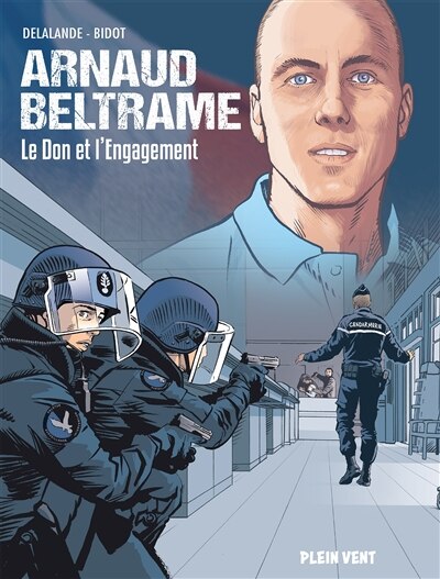 Couverture_Arnaud Beltrame : le don et l'engagement