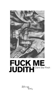Front cover_Fuck Me Judith