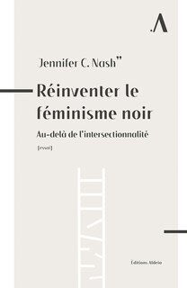 Réinventer le féminisme noir: Au-delà de l'intersectionnalité
