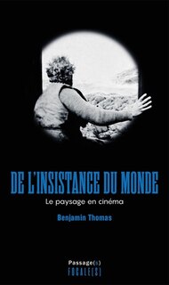 Couverture_De l'insistance du monde : le paysage au cinéma