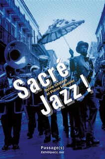 Front cover_Sacré jazz ! : spiritualité et esthétiques jazz