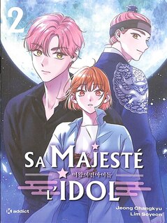 Sa majeste l'idol - tome 1