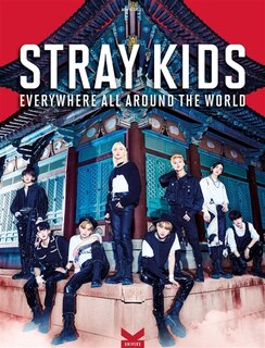 Front cover_Stray Kids : everywhere all around the wolrd : non officiel