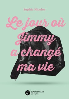 Couverture_Le jour o&ugrave; Jimmy a chang&eacute; ma vie