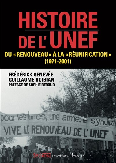 Histoire de l'Unef: du renouveau à la réunification (1971-2001)