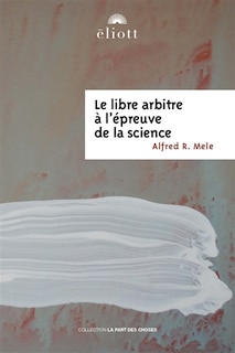 Front cover_Le libre arbitre à l'épreuve de la science
