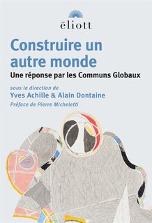 Front cover_Construire un autre monde : une réponse par les Communs Globaux