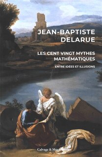 Front cover_Les cent vingt mythes math&eacute;matiques