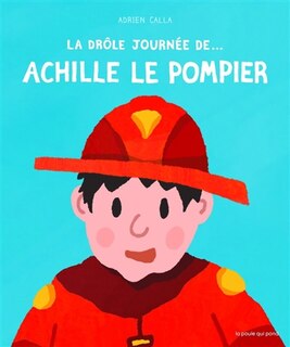 Front cover_La drôle journée de... Achille le pompier