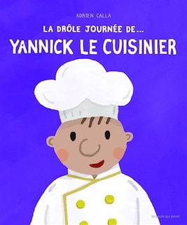 Front cover_La drôle journée de... Yannick le cuisinier