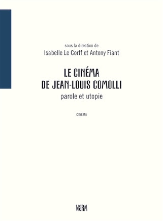 Le cinéma de Jean-Louis Comolli: parole et utopie