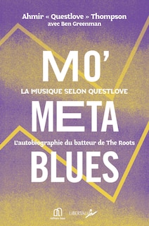 Couverture_Mo' meta blues : la musique selon Questlove : l'autobiographie du batteur de The Roots
