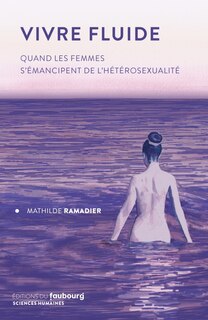 Front cover_Vivre fluide : quand les femmes s'émancipent de l'hétérosexualité