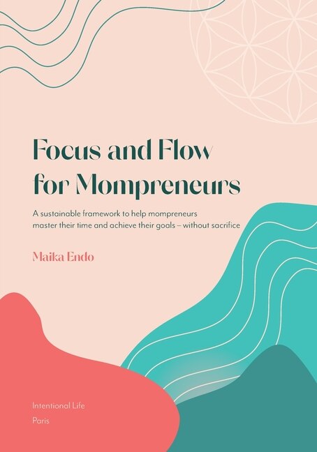 Front cover_Focus and Flow for Mompreneurs