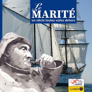 Le Marité: un siècle toutes voiles dehors