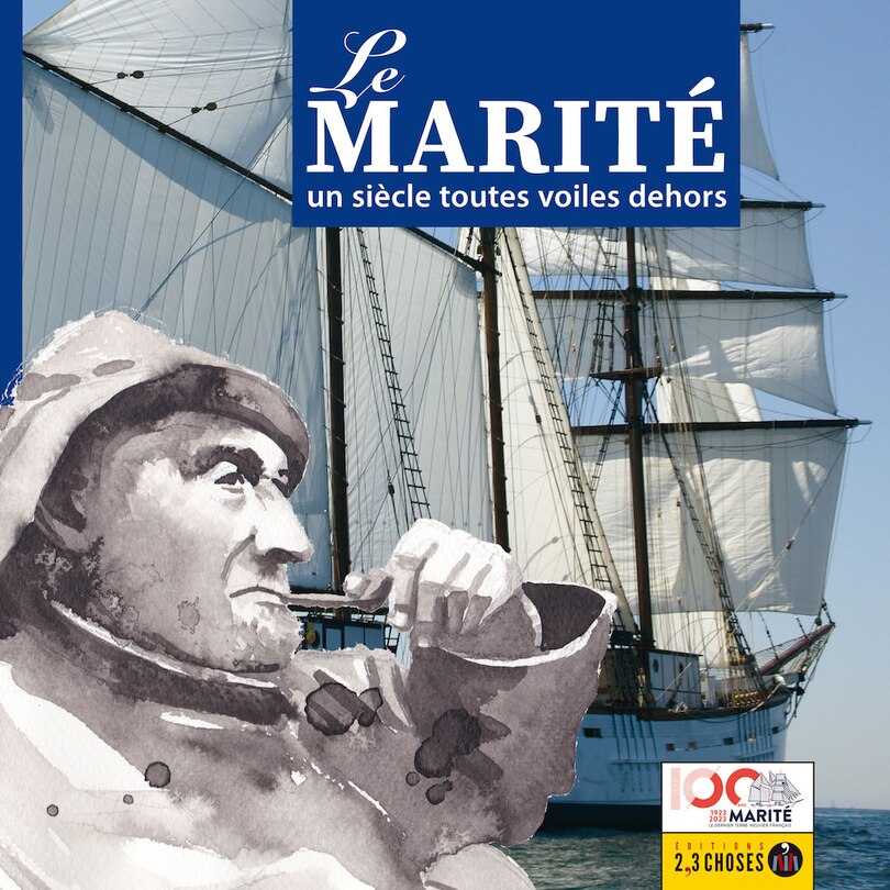 Le Marité: un siècle toutes voiles dehors