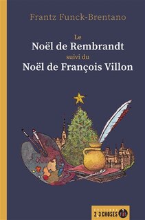 Front cover_Le Noël de Rembrandt ; Le Noël de François Villon