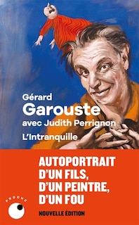 Couverture_L'intranquille : autoportrait d'un fils, d'un peintre, d'un fou