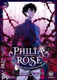 Front cover_Philia Rosé : la prophétie de la couronne d'épines, Vol. 2